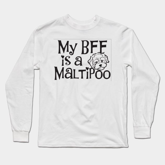 My BFF is a Maltipoo 2 Long Sleeve T-Shirt by jforno